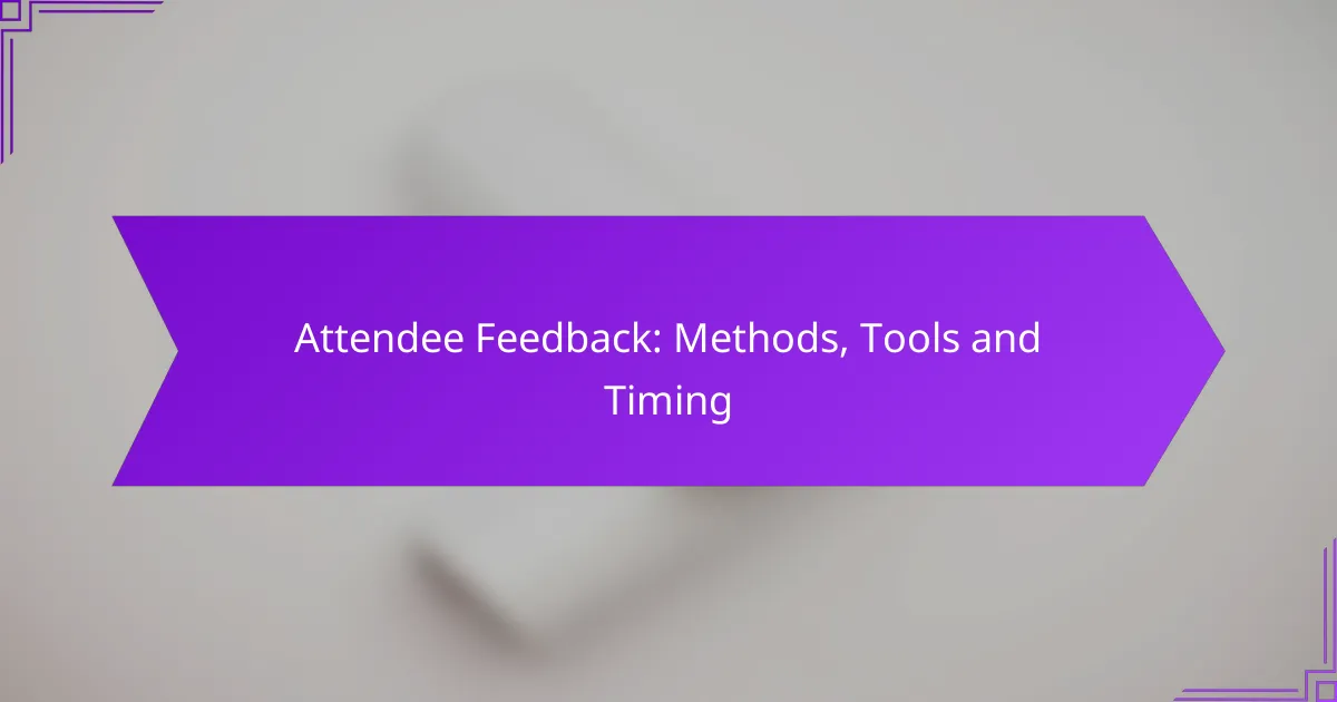 Attendee Feedback: Methods, Tools and Timing