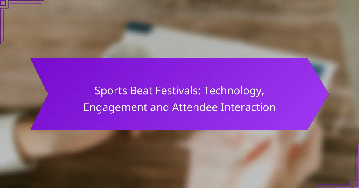 Sports Beat Festivals: Technology, Engagement and Attendee Interaction