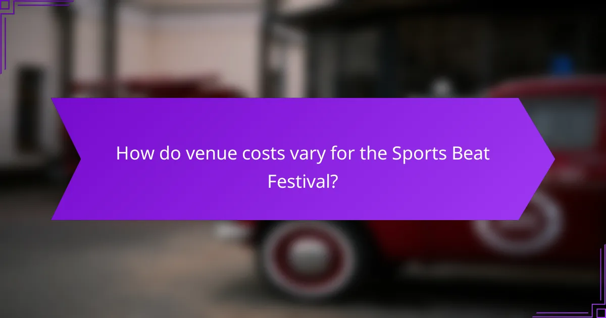How do venue costs vary for the Sports Beat Festival?