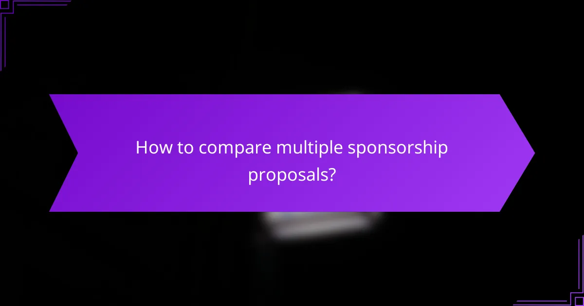 How to compare multiple sponsorship proposals?