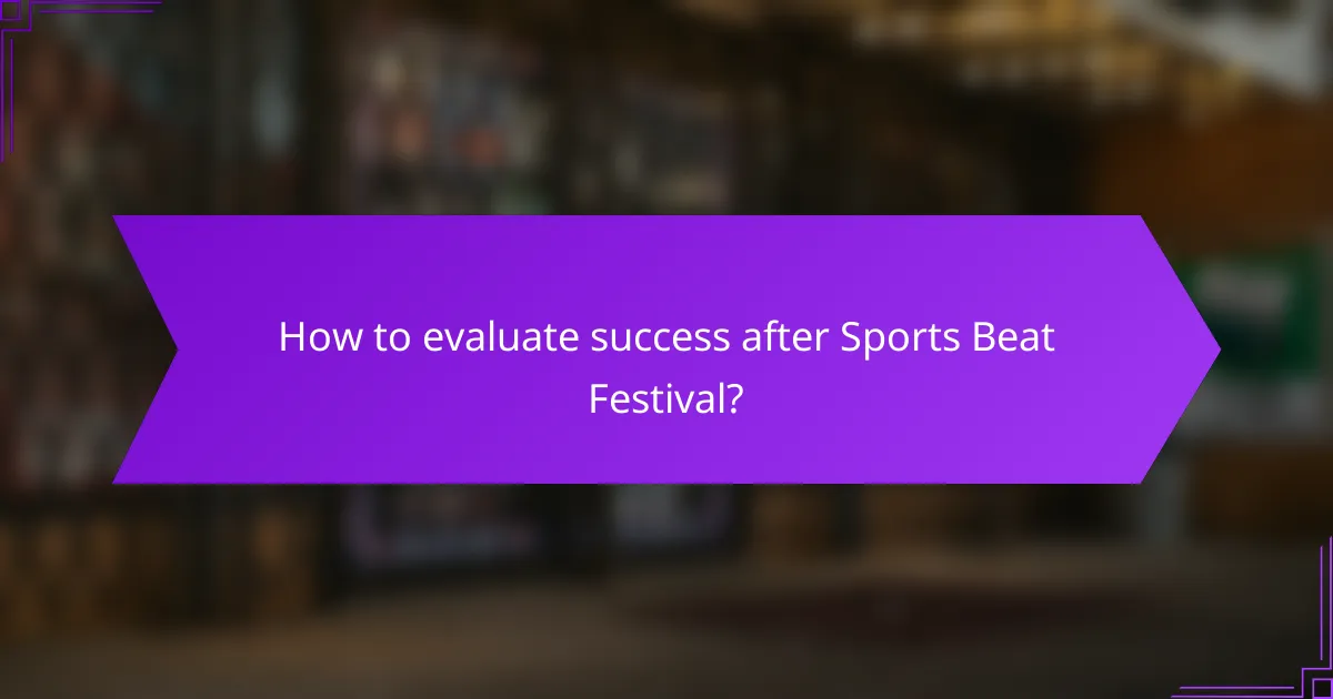 How to evaluate success after Sports Beat Festival?