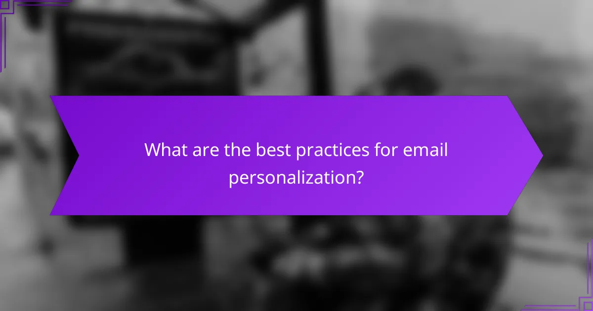 What are the best practices for email personalization?