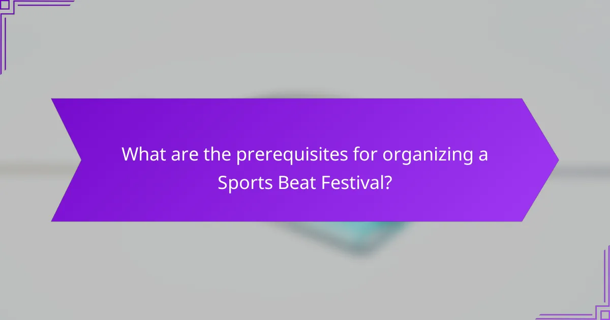 What are the prerequisites for organizing a Sports Beat Festival?