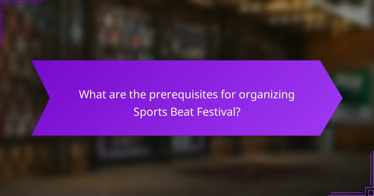 What are the prerequisites for organizing Sports Beat Festival?