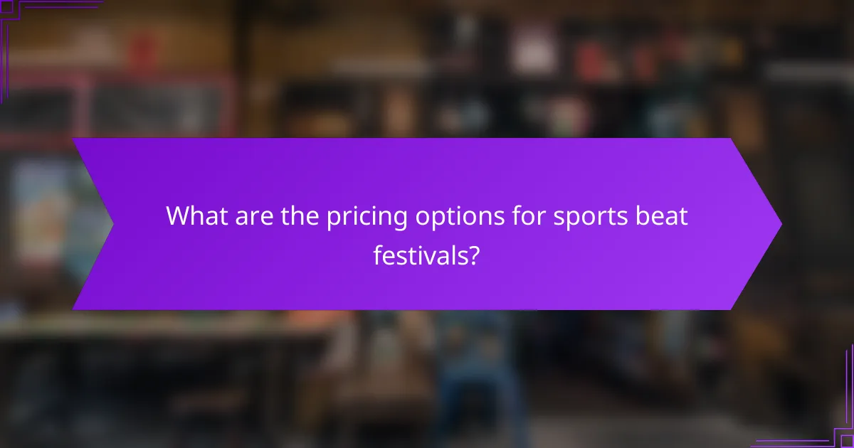 What are the pricing options for sports beat festivals?