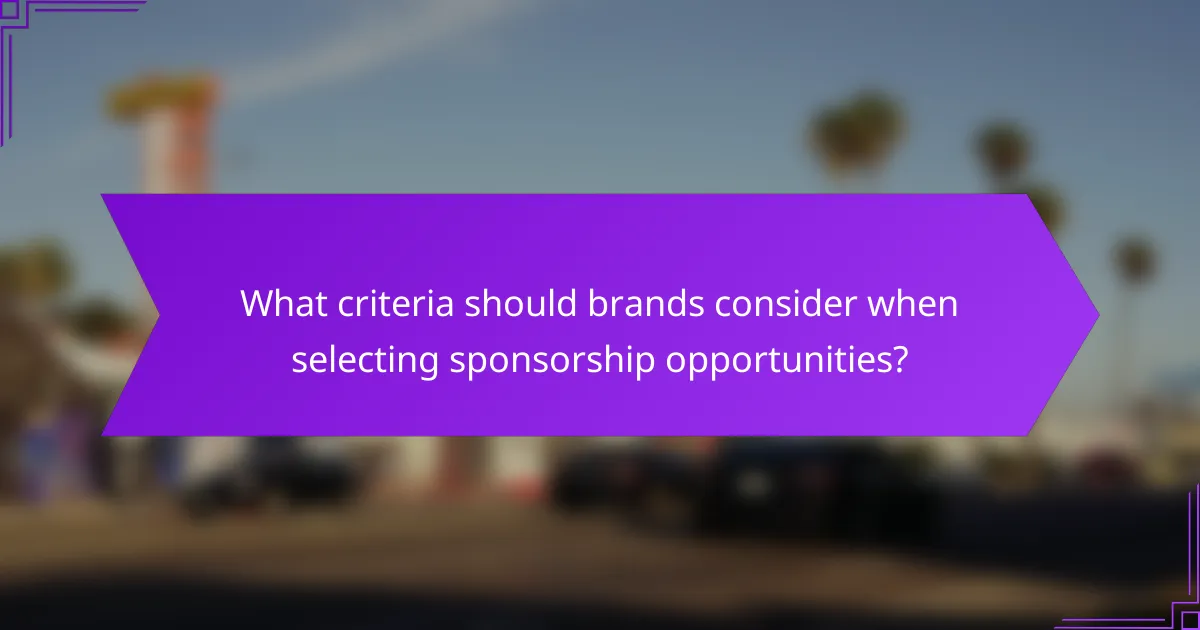 What criteria should brands consider when selecting sponsorship opportunities?