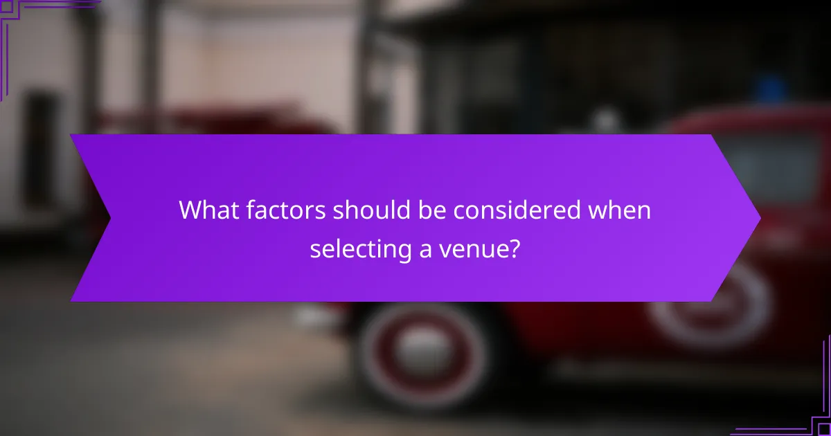 What factors should be considered when selecting a venue?