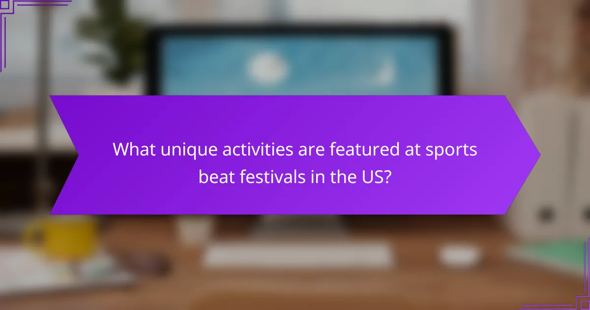 What unique activities are featured at sports beat festivals in the US?